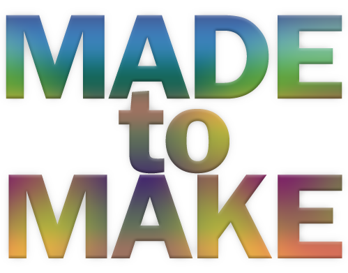 Made to make